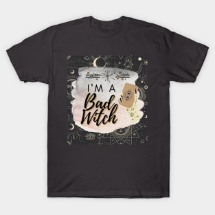 I'm a Bad Witch T-Shirt